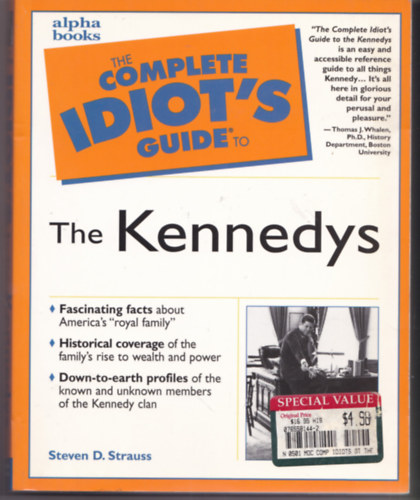 Steven D. Strauss - The Complete Idiot's Guide to The Kennedys