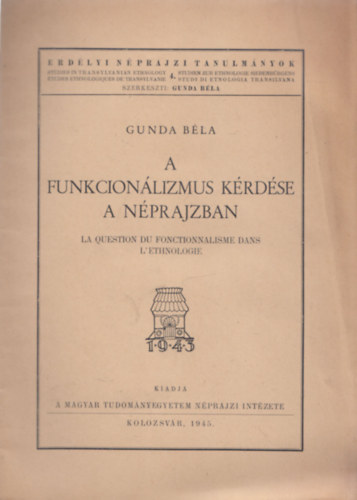 A funkcionlizmus krdse a nprajzban (Erdlyi Nprajzi Tanulmnyok 4.)