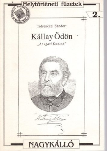 K�llay �d�n - ,,Az igazi Danton" - Helyt�rt�neti f�zetek 2.