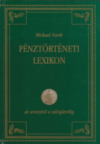 Michael North - Pnztrtneti lexikon - Az aranytl a zloglevlig