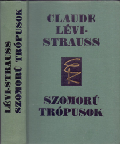 Claude Lvi-Strauss - Szomor trpusok