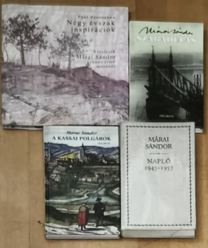 Paál Zsuzsanna Márai Sándor - 4db Márai Sándorral kapcsolatos mű - Szabadulás, A kassai polgárok, Napló 1945-1957, Négy évszak inspirációk-Részletek Márai Sándor azonos című művéből