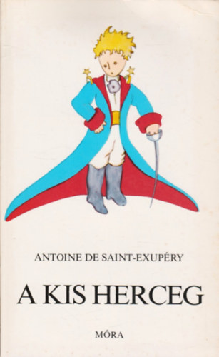 Antoine de Saint-Exupry - A kis herceg