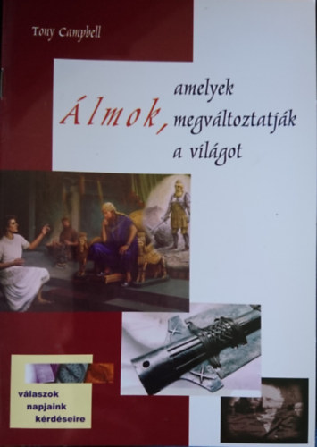 �lmok, amelyek megv�ltoztatj�k a vil�got
