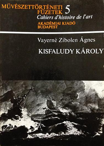 Kisfaludy Kroly (Mvszettrtneti fzetek 5.)