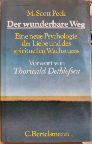 Der wunderbare Weg - Eine neue Psychologie der Liebe und des spirituellen Wachstums - Vorwort von Thorwald Dethlefsen