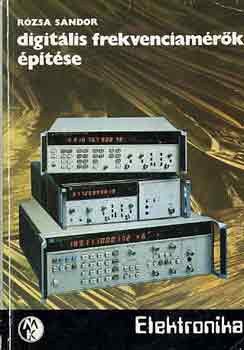 Rózsa Sándor - Digitális frekvenciamérők építése