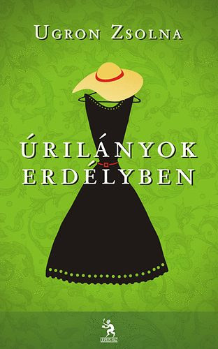 �ril�nyok Erd�lyben - Ugron Zsolna