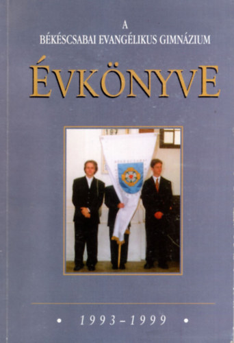 A Bkscsabai Evanglikus Gimnzium vknyve 1993-1999