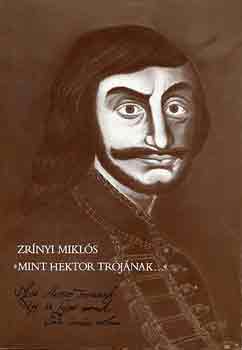 Zrnyi Mikls - "Mint Hektor Trjnak..."