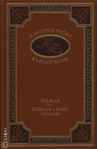 Frj s n- kdkpek a kedly lthatrn (A magyar prza klasszikusai 39.)