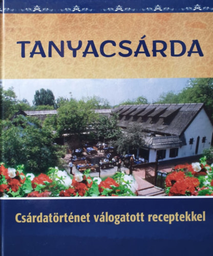 Tanyacsrda - Csrdatrtnet vlogatott receptekkel