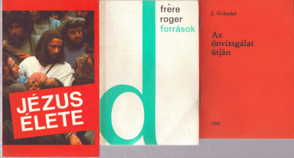 3 db vall�si t�m�j� k�tet: Az �nvizsg�lat �tj�n - Forr�sok - J�zus �lete