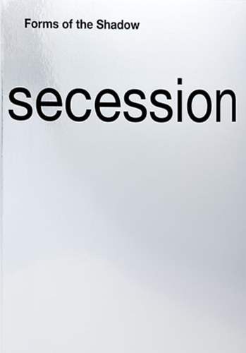 Forms of the Shadow. Secession
