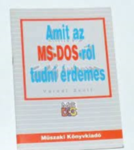 Vradi Zsolt - Amit az MS-DOS-rl tudni rdemes