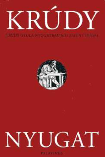 Nyugat / Kr�dy Gyula Nyugatban megjelent �r�sai