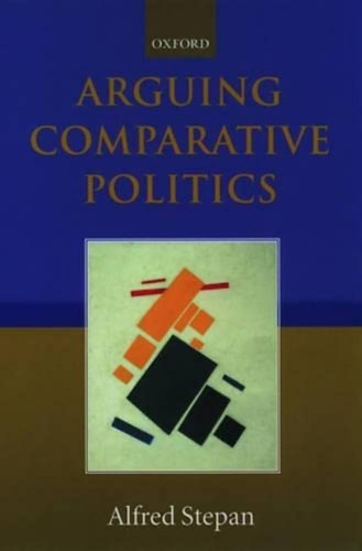 Alfred Stepan - Arguing Comparative politics