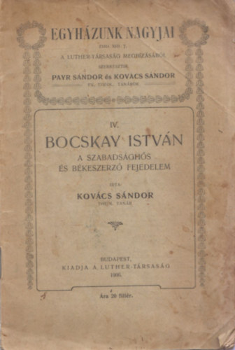 Bocskay Istvn: a szabadsghs s bkeszerz fejedelem (Egyhzunk nagyjai IV.)