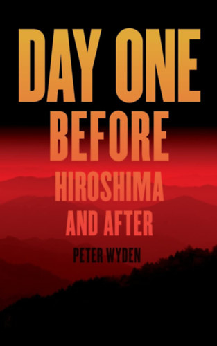 Day One, Before Hiroshima and After