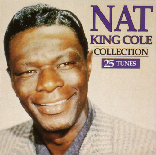Nat King Cole - Nat King Cole Collection - 25 Tunes - The Collection Col 008