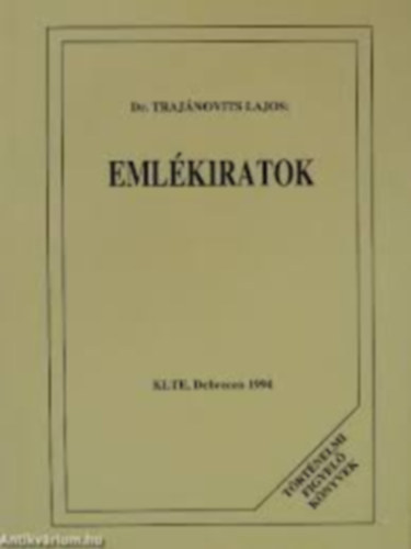 Traj�novits Lajos - Eml�kiratok - �letem t�rt�nete