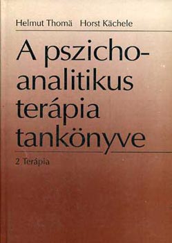 A pszichoanalitikus terpia tanknyve 2. Terpia