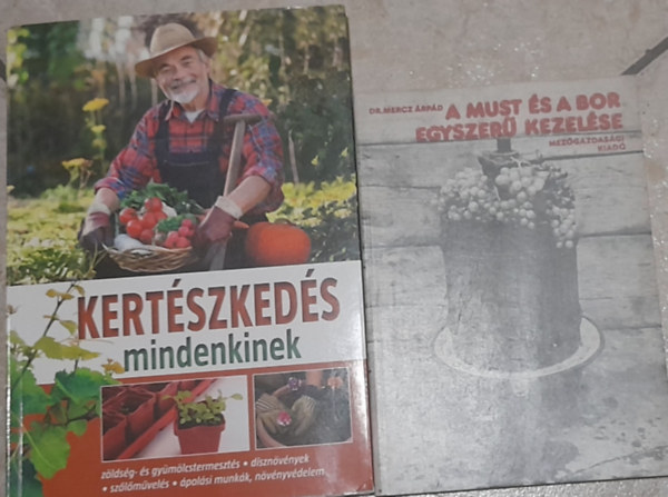 Dr. Mercz rpd Nagy Emese  (szerk.) - 2 db kertszeti knyv: Kertszkeds mindenkinek, A must s a bor egyszer kezelse