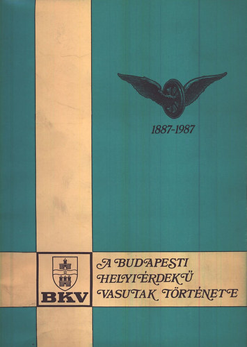 A budapesti helyirdek vasutak trtnete (1887-1987)