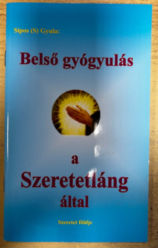 Bels� gy�gyul�s a Szeretetl�ng �ltal