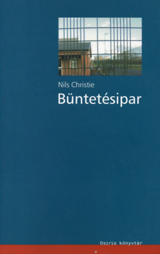 Nils Christie - Bntetsipar - A nyugati stlus gulagok fel