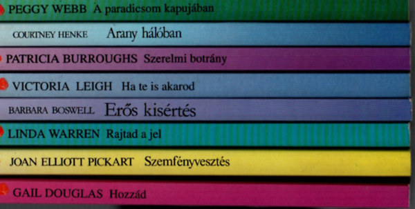 8 db Vrs Rzsa egytt: Hozzd, Szemfnyveszts, Ers kisrts, Rajtad a jel, Ha te is akarod, Szerelmi botrny, Arany hlban, A paradicsom kapujban.