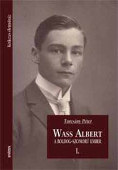 Wass Albert, a boldog-szomor ember I. - Ktkezes let(m)rajz