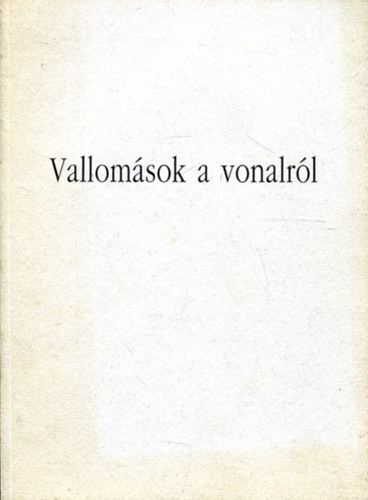 Vallomsok a vonalrl (Kortrs magyar grafika) 1995