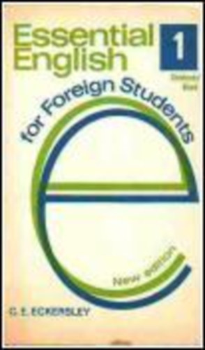 C. E. Eckersley - Essential english for Foreign Students Book 1.