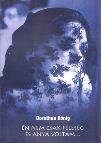 n nem csak felesg s anya voltam...