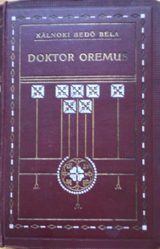 Kálnoki Bedő Béla - Doktor Oremus