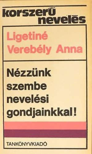 Ligetin Verebly Anna - Nzznk szembe nevelsi gondjainkkal