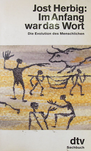 Im Anfang war das Wort. Die Evolution des Menschlichen