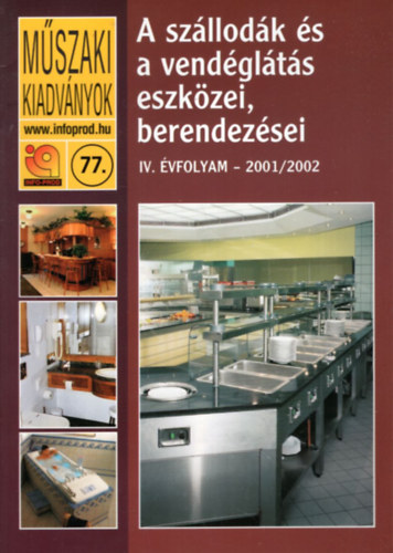A szllodk s vendglts eszkzei, berendezsei - Mszaki Kiadvnyok 77. IV. vf. 2001/2002