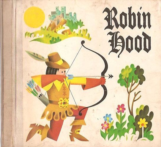 Dr. Olh Andor - Robin Hood (Trbeli meseknyv)
