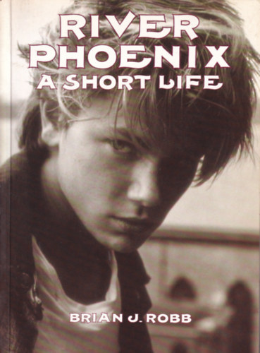 River Phoenix - A Short Life