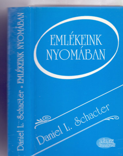 Emlkeink nyomban - Az agy, az elme s a mlt (Llek kontroll)