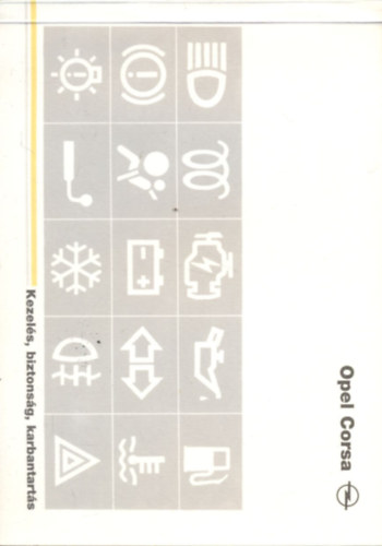 Opel Corsa - Kezel�s, biztons�g, karbantart�s