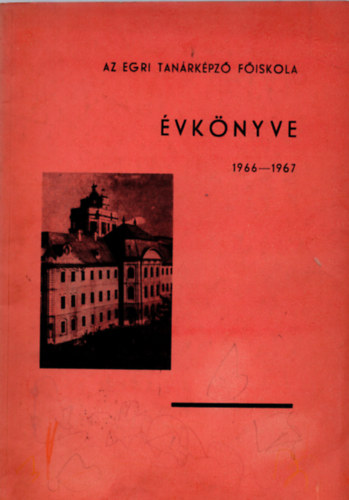 Az egri tanrkpz fiskola vknyve 1966-1967