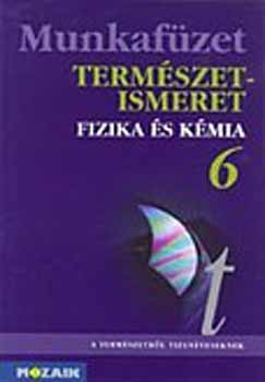 Termszetismeret 6. - Fizikai s kmiai ism. mf.