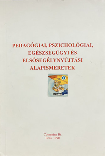 Pedag�giai, pszichol�giai, eg�szs�g�gyi �s els�seg�lyny�jt�si alapismeretek (K�z�pfok� pedag�giai szakk�pz�s - dajkak�pz�s)