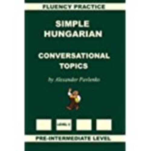 Simple Hungarian - Conversational Topics Pre-intermediate level
