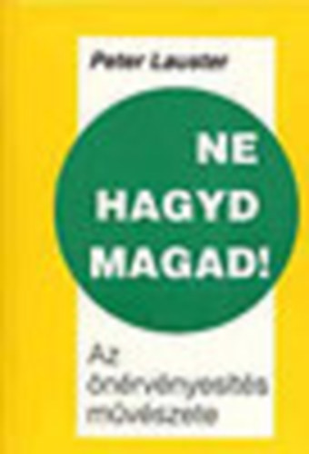 Ne hagyd magad! - Az nrvnyests mvszete