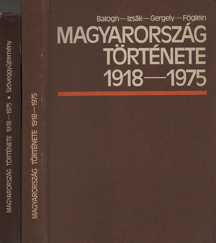 Magyarorszg trtnete 1918-1975 I-II. (II.: Szveggyjtemny)