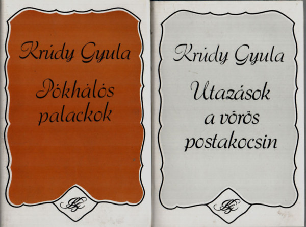 Krdy Gyula - 2 db Krdy Gyula egytt: Pkhls palackok, Utazsok a vrs postakocsin.